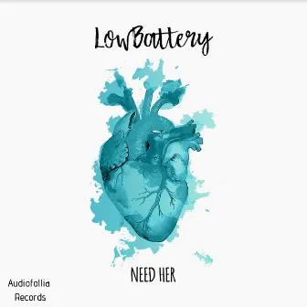 Need Her by LowBattery