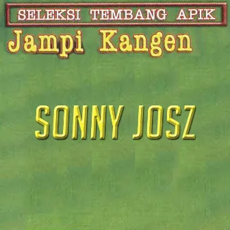 Seleksi Tembang Apik Jampi Kangen by Sonny Josz