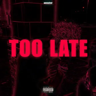 TOO LATE by sevsober