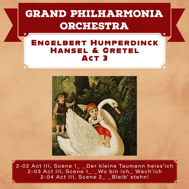 Humperdinck: Hänsel und Gretel, Act 3: "Erlöst, befreit, für alle Zeit!" (Kinder, Gretel, Hänsel, Vater)