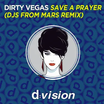 Save a Prayer (Djs From Mars Remix) by Dirty Vegas