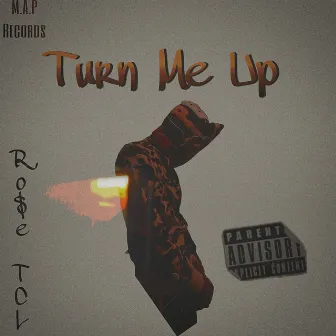 Turn Me Up by RoseTcl