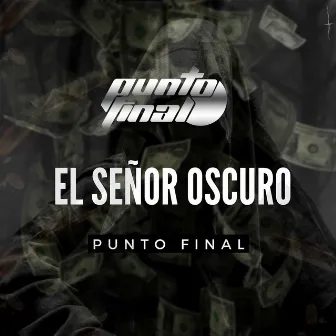 El Señor Oscuro by Punto Final