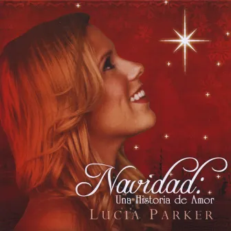 Navidad: Una Historia de Amor by Lucia Parker