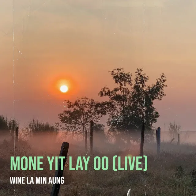 Mone Yit Lay Oo (Live)