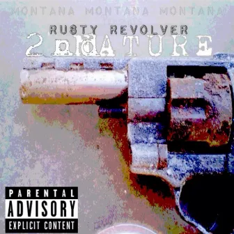 Montana Montana Montana Presents: Rusty Revolver by 2nd Nature