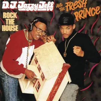 Rock The House by DJ Jazzy Jeff & The Fresh Prince