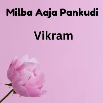 Milba Aaja Pankudi by Vikram