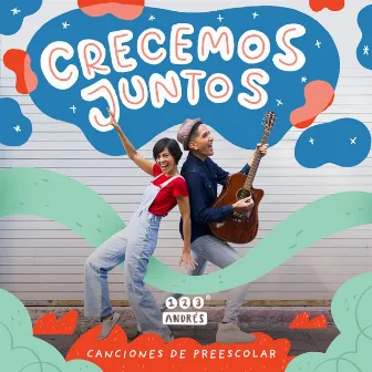 Crecemos Juntos Canciones de Preescolar by 123 Andrés