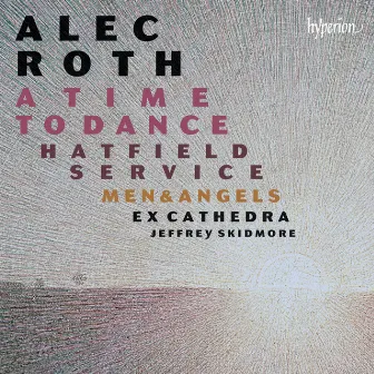 Alec Roth: A Time to Dance & Other Choral Works by Ex Cathedra