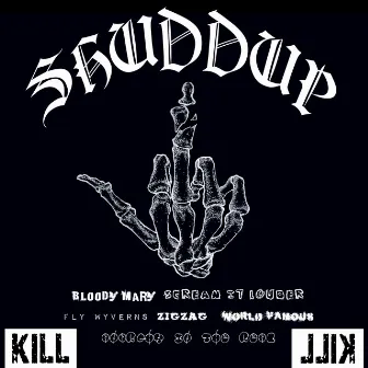 Shuddup by SuG