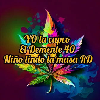 Yo la Capeo by El Demente 40