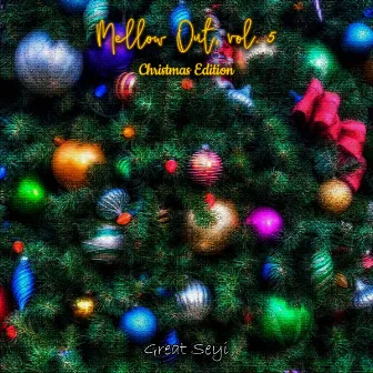 Mellow Out, Vol. 5 (Christmas Edition) by Great Seyi