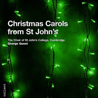 St John's College Choir, Cambridge: Christmas Carols From St John's by George Guest