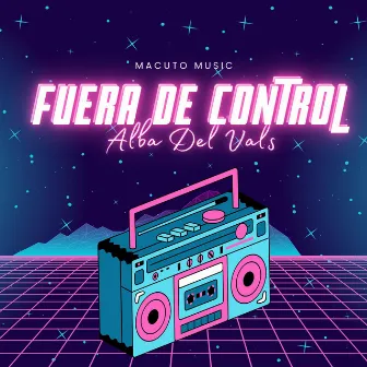 Fuera de Control by Alba del Vals