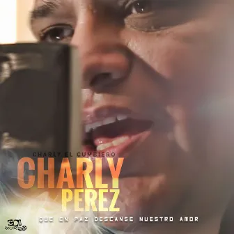 Que en paz descanse nuestro amor by Charly El Cumbiero