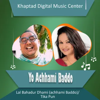 Yo Achhami Baddo by Lal Bahadur Dhami (achhami Baddo)