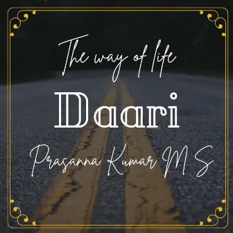 Daari - The Way of Life by Prasanna Kumar M S