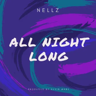 All Night Long by Nellz