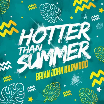 Hotter Than Summer by Brian John Harwood