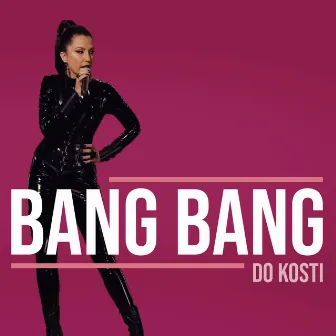 Do Kosti by Bang Bang