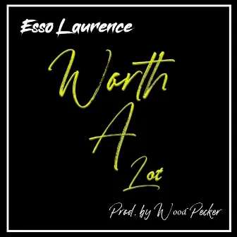 Worth a Lot by Esso Laurence