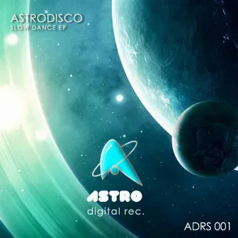 Slow Dance ep by Astrodisco