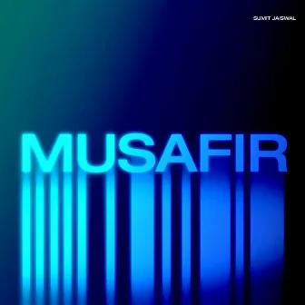 Musafir by Sumit Jaiswal