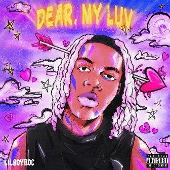 DEAR, MY LUV by LILBOYROC