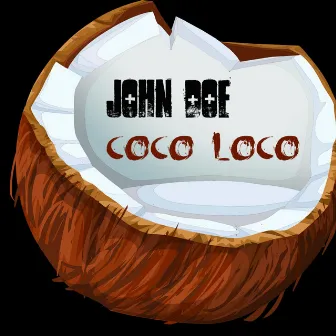 Coco Loco by John Doe