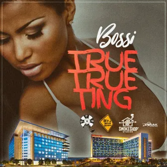 True True Ting - Single by Bossi