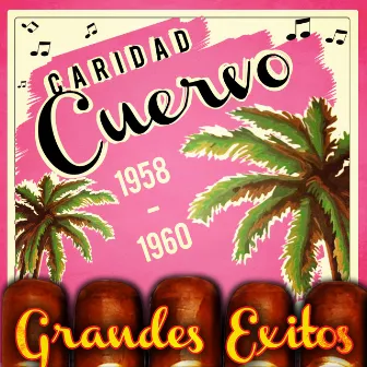 Grandes Exitos 1958-1960 by Caridad Cuervo