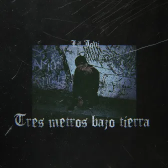 Tres Metros Bajo Tierra by Lil Jovi