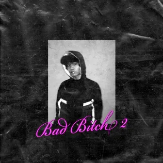 BadBitch 2 by Dan