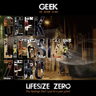 LIFESIZE ZERO by GEEK