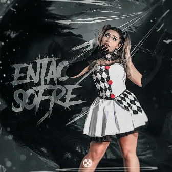 Então Sofre by Lary Dolls