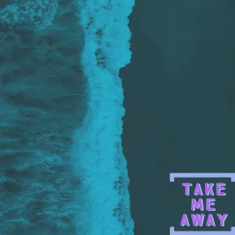 Take Me Away by Nev