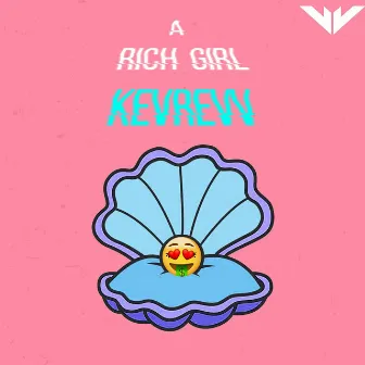 A Rich Girl by KevRevv