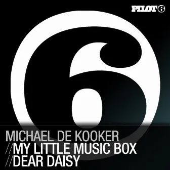 My Little Music Box / Dear Daisy by Michael De Kooker