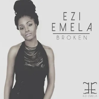 Broken by Ezi Emela