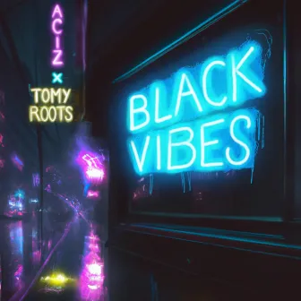 Black Vibes by Tomy Roots