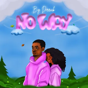 No Way by Big Derrick