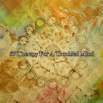 57 Therapy For A Troubled Mind by Source Vibrations