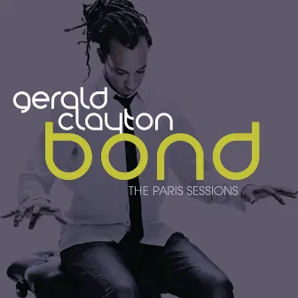 Bond: The Paris Sessions by Gerald Clayton