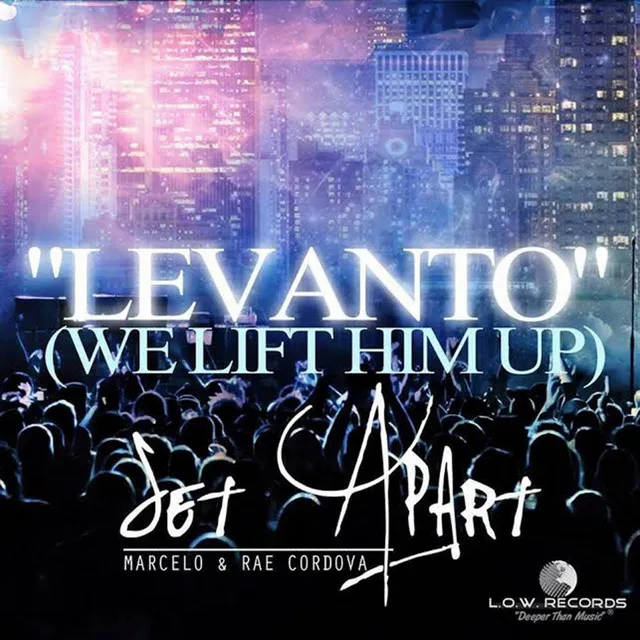 Levanto (We Lift Him Up)