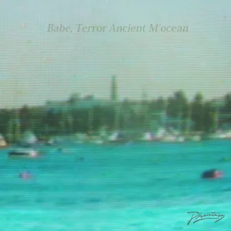 Ancient M'ocean by Babe, Terror