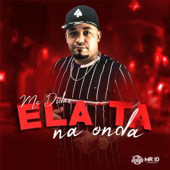 Ela ta na onda by MC DIDAS