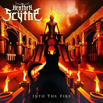 Into the Fire by The Heathen Scÿthe