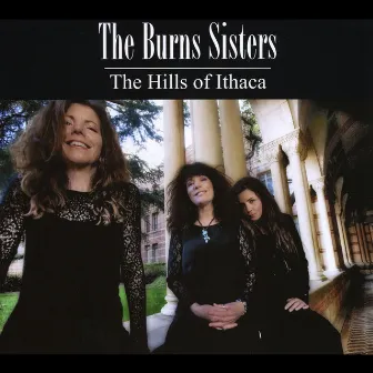 The Hills of Ithaca by The Burns Sisters