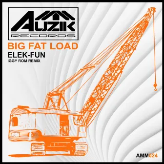 Big Fat Load by Elek-Fun